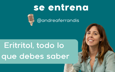 Eritritol, todo lo que debes saber